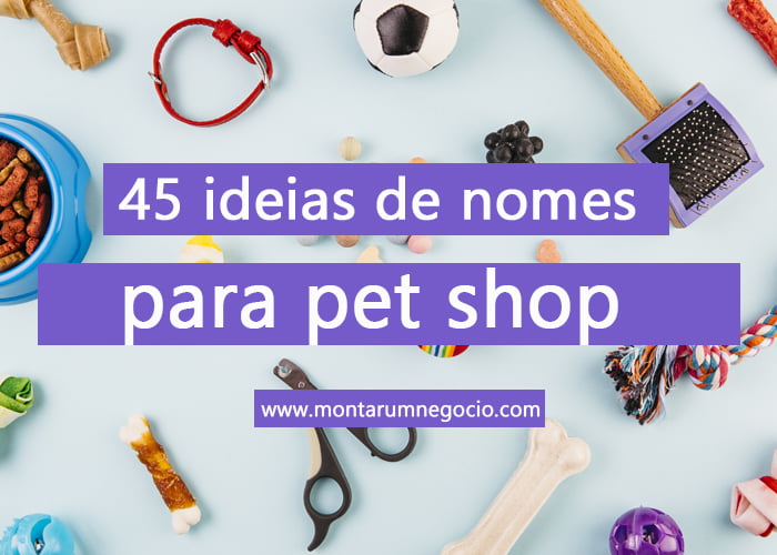45 nomes para pet shop incríveis para inspirar o seu projeto!